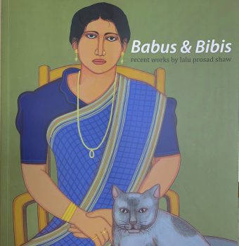 BABUS & BIBIS - Recent Works by Lalu Prosad Shaw